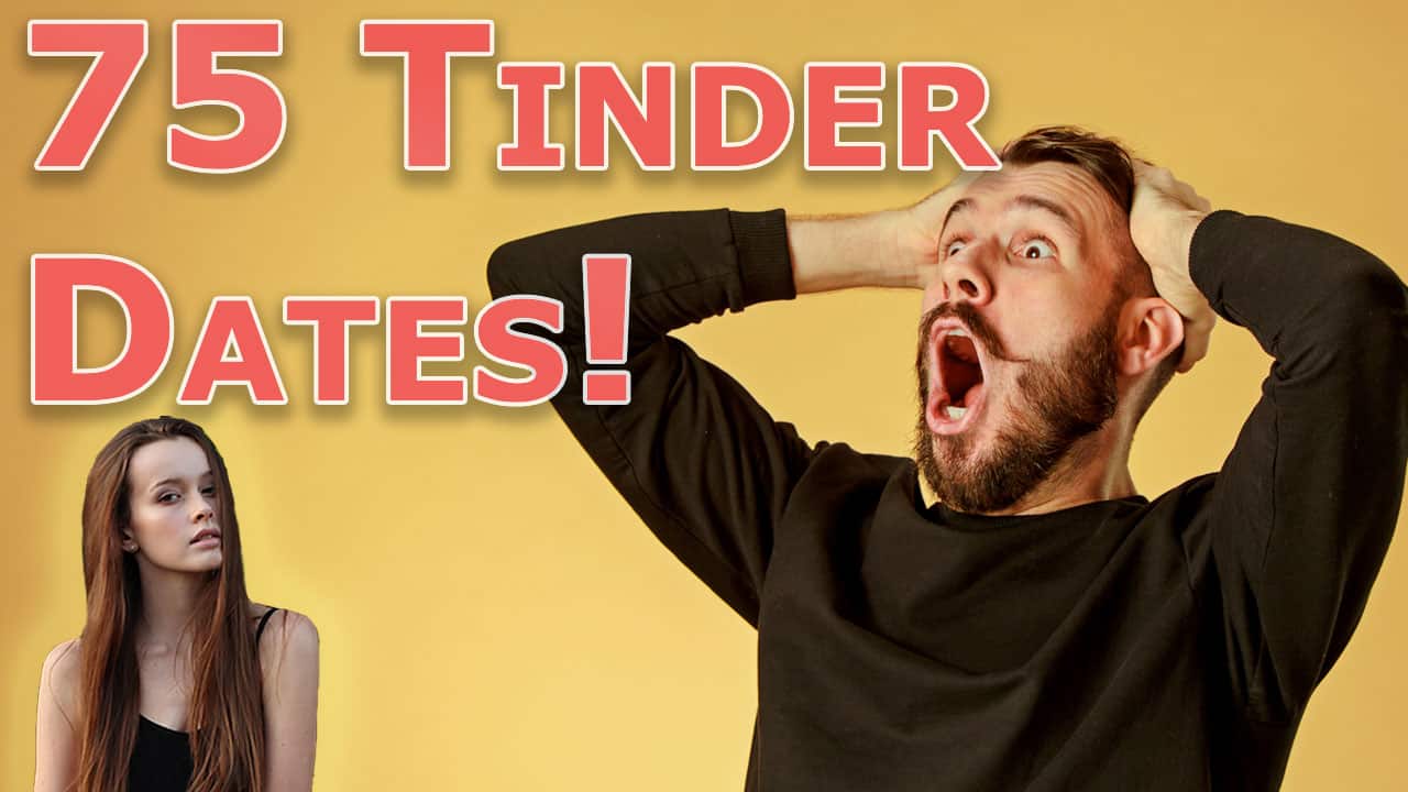75 Tinder Dates