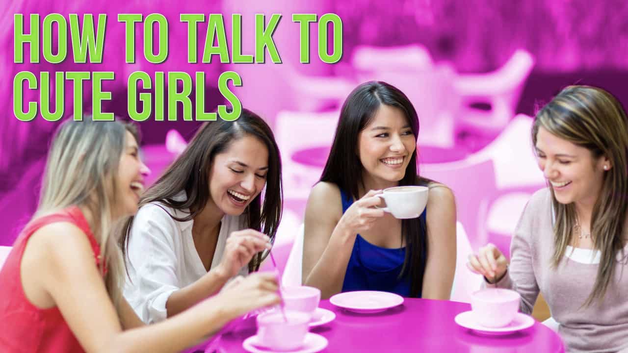 How to start a conversation with cute girls